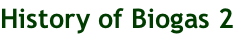 History of Biogas 2
